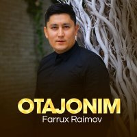 Постер песни Фаррух Раимов - Otajonim