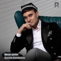 Постер песни Suxrob Xamdamov - Sevar yorim