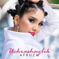 Постер песни Afruza - Uchrashaylik
