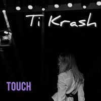 Постер песни Ti Krash - Touch