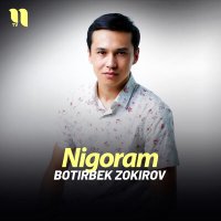 Постер песни Botirbek Zokirov - Nigoram