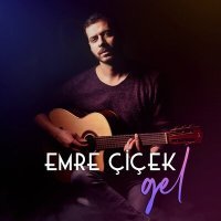 Постер песни Emre Çiçek - Gel