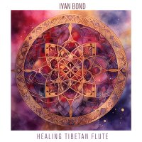 Постер песни Ivan Bond - Healing Tibetan Flute