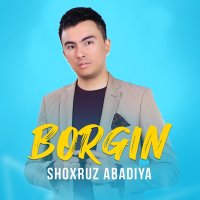 Постер песни Shoxruz (Abadiya) - Borgin