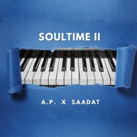 Постер песни A.P., Saadat - Soultime II