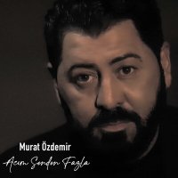 Постер песни Murat Özdemir - Acım Senden Fazla