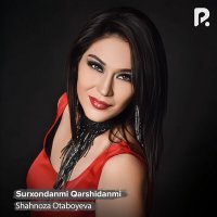 Постер песни Shahnoza Otaboyeva - Surxondanmi Qarshidanmi