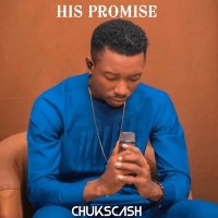 Постер песни Chuks cash - His Promise