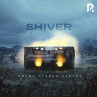Постер песни Shiver - Среди старых кассет