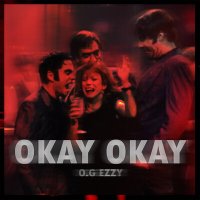 Постер песни O.G EzzY - OKAY OKAY
