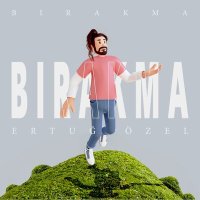 Постер песни Ertuğ Özel - Bırakma