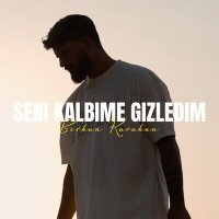 Постер песни Berkan Karahan - Seni Kalbime Gizledim