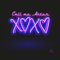 Постер песни Call me Artur - xoxo