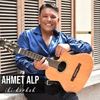 Постер песни Ahmet Alp - İki Korkak
