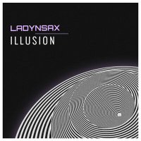 Постер песни Ladynsax - Illusion