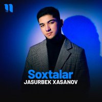 Постер песни Jasurbek Xasanov - Soxtalar