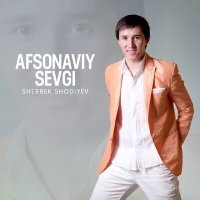 Постер песни Sherbek Shodiyev - Afsonaviy sevgi