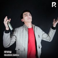 Постер песни Ibrohim Jalilov - O'zing