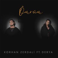 Постер песни Korhan Zerdali, Derya - Ömrüm