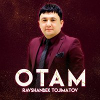 Постер песни Ravshanbek Tojimatov - Otam