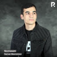 Постер песни Sarvar Baxromov - Sevmasam