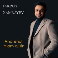 Постер песни Фаррух Хамраев - Ana Endi Alam Qilsin