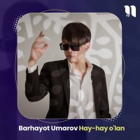 Постер песни Barhayot Umarov - Hay-hay o'lan