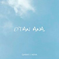 Постер песни Qanay, AKHA - Otan Ana