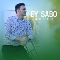 Постер песни Husan - Ey sabo