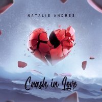 Постер песни Натали Андрес - Crash in Love