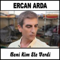 Постер песни Ercan Arda - Beni Kim Ele Verdi