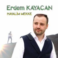 Постер песни Erdem Kayacan - Hayalim Mekke