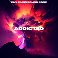 Постер песни FILV, Muffin, Blind Rose - Addicted