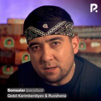 Постер песни Qobil Karimberdiyev, Рухшона - Somsalar (parodiya)