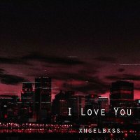 Постер песни xngelbxss. - I Love You