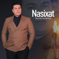 Постер песни Javlon Yeliboyev - Nasixat