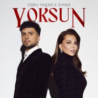 Постер песни Ebru Yaşar & Siyam - Yoksun