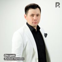 Постер песни Азизбек Хамидов - Ота кадри