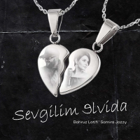 Постер песни Bahruz Latifi, Samira Jazzy - Sevgilim Əlvida