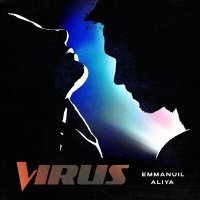 Постер песни Emmanuil, Aliya - Virus