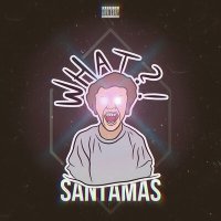 Постер песни Santamas - WHAT?!