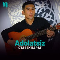 Постер песни Otabek Barat - Adolatsiz