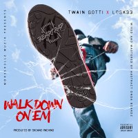 Постер песни TWAIN GOTTI, Losk33 - Walk Down On Em