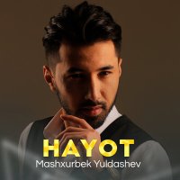 Постер песни Машхурбек Юлдашев - Hayot