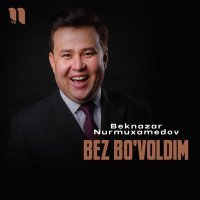 Постер песни Beknazar Nurmuxamedov - Bez bo'voldim