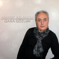 Постер песни Hikmət Aslanov - Qara Gözlər