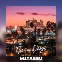 Постер песни M1tassu - These Days