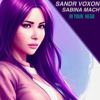 Постер песни Sandr Voxon, Sabina Mach - In Your Head