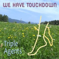 Постер песни Triple Agents - We Have Touchdown