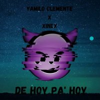 Постер песни Xinex - De Hoy Pa' Hoy (Yamilo Clemente)